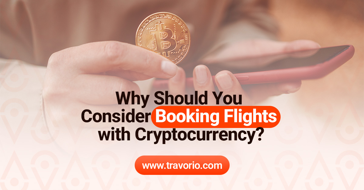 Why Should You Consider Booking Flights with Cryptocurrency?