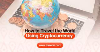 How to Travel the World Using Cryptocurrency