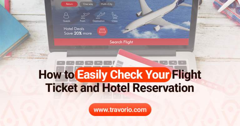 How to Easily Check Your Flight Ticket and Hotel Reservation
